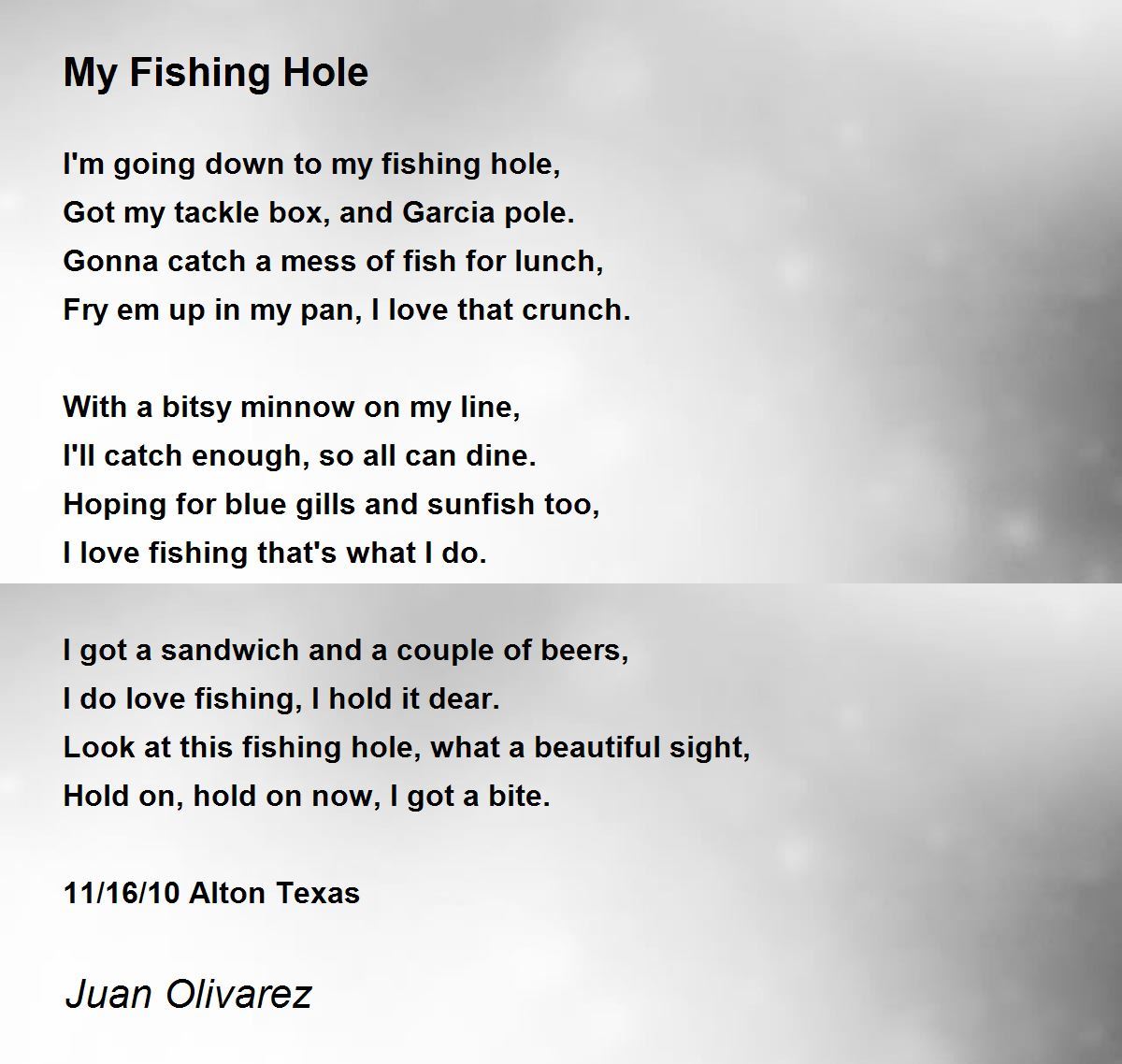 My Fishing Hole My Fishing Hole Poem by Juan Olivarez