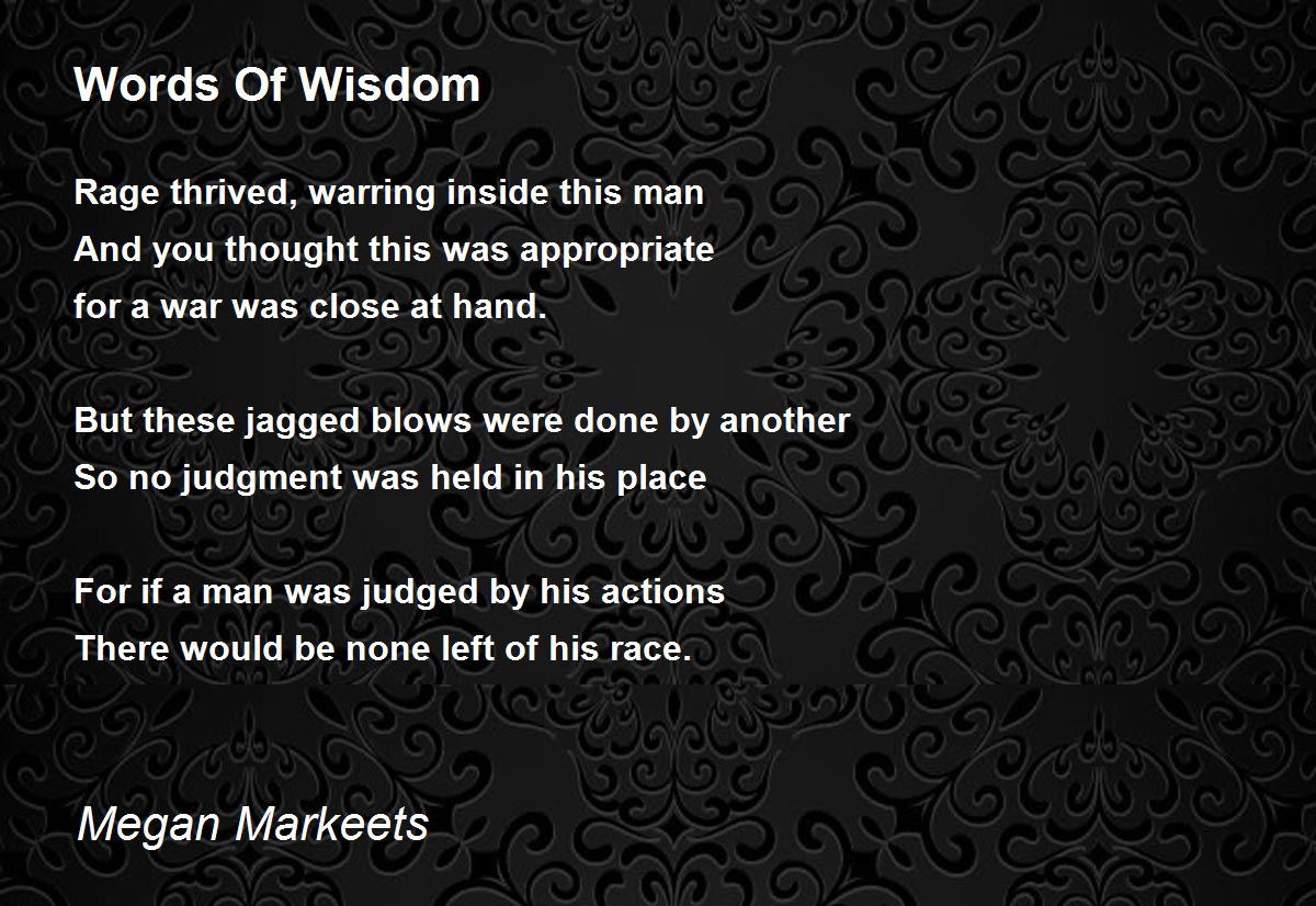 Words Of Wisdom Words Of Wisdom Poem By Megan Markeets