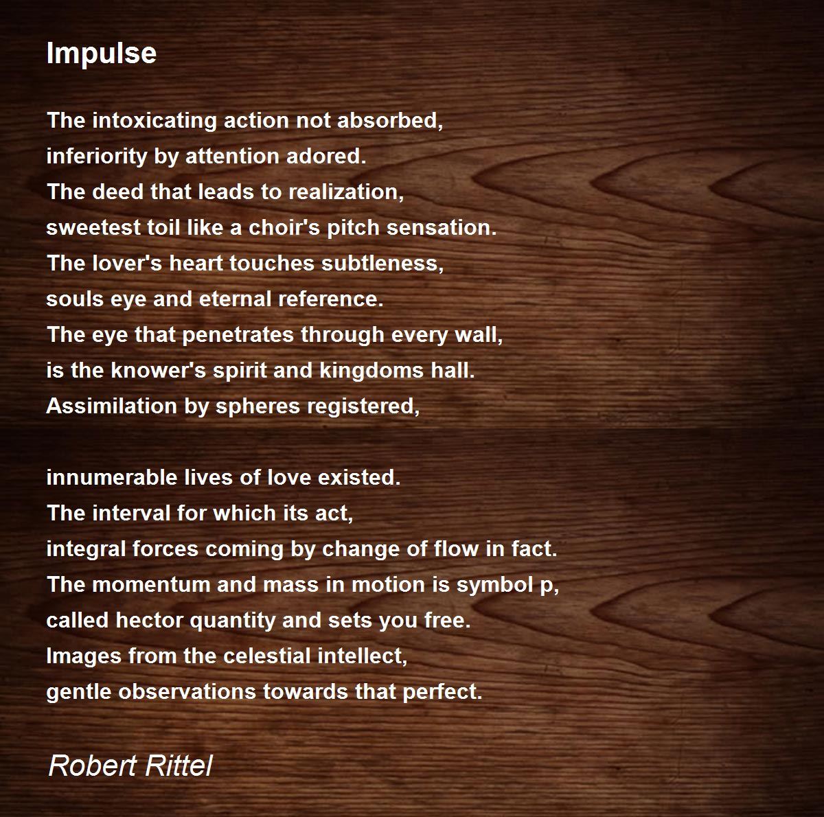 Impulse Poem by Robert Rittel - Poem Hunter