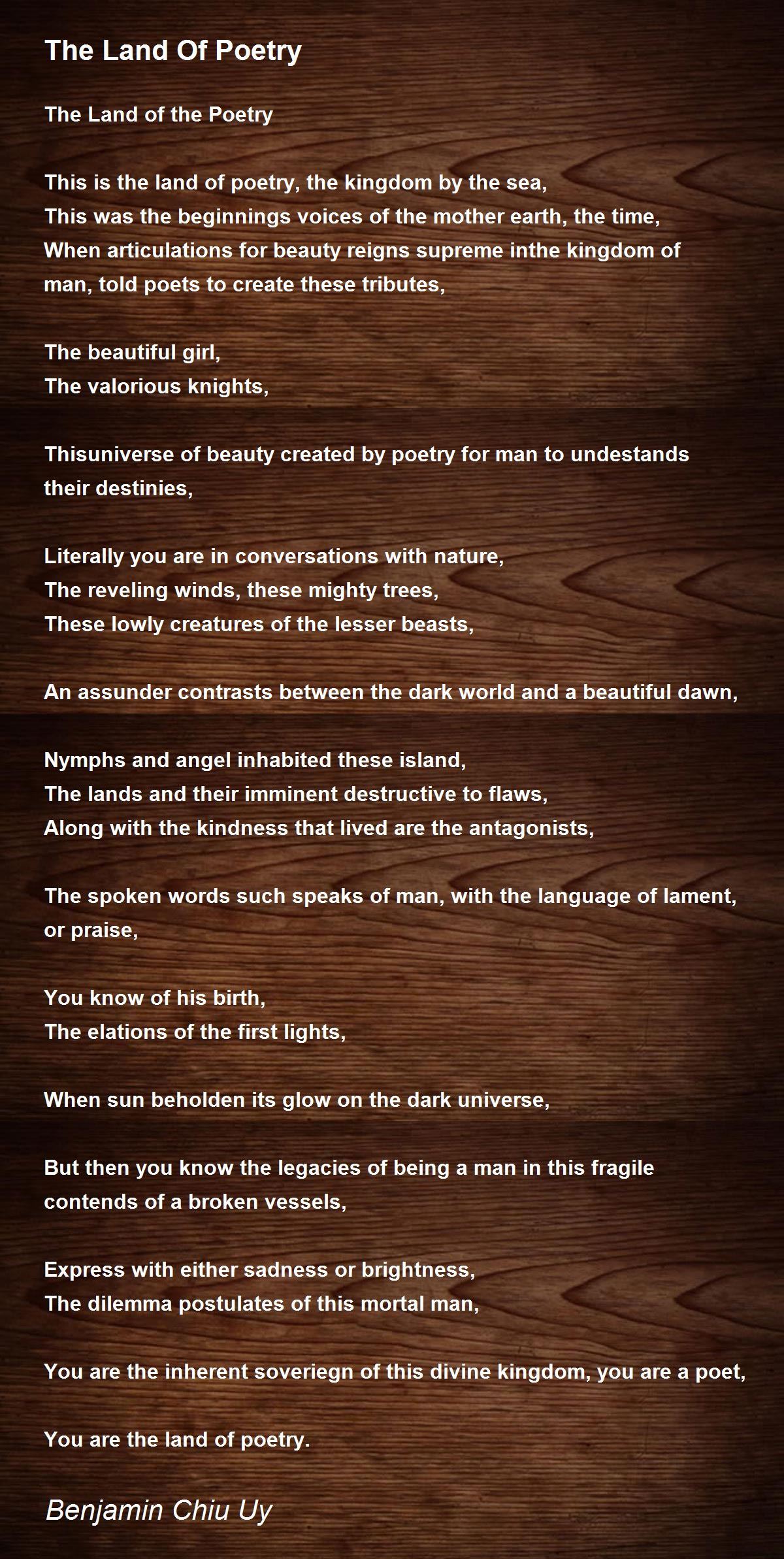The Land Of Poetry The Land Of Poetry Poem by Benjamin Chiu Uy