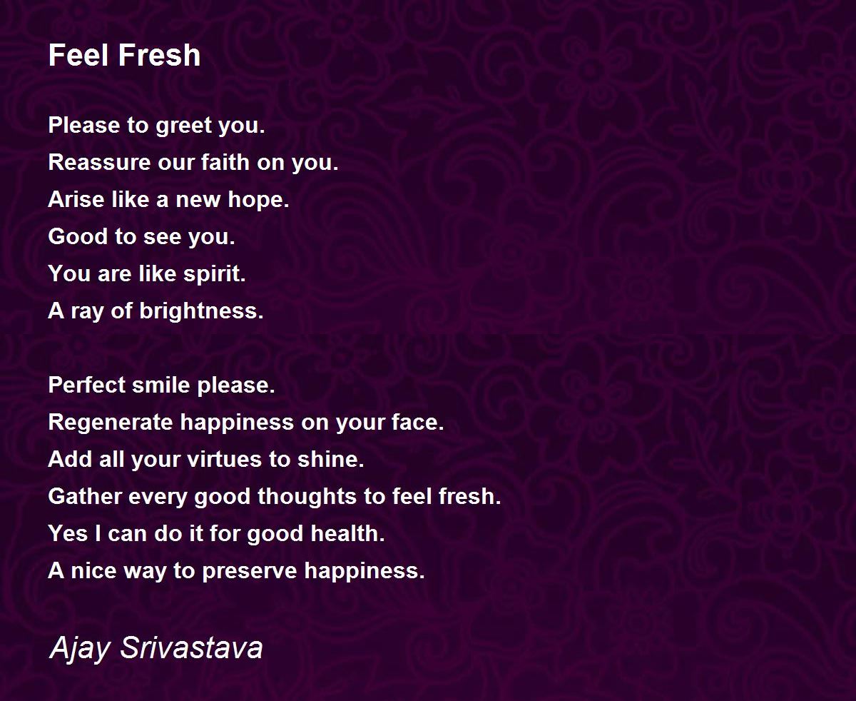 Feel Fresh Feel Fresh Poem by Ajay Srivastava