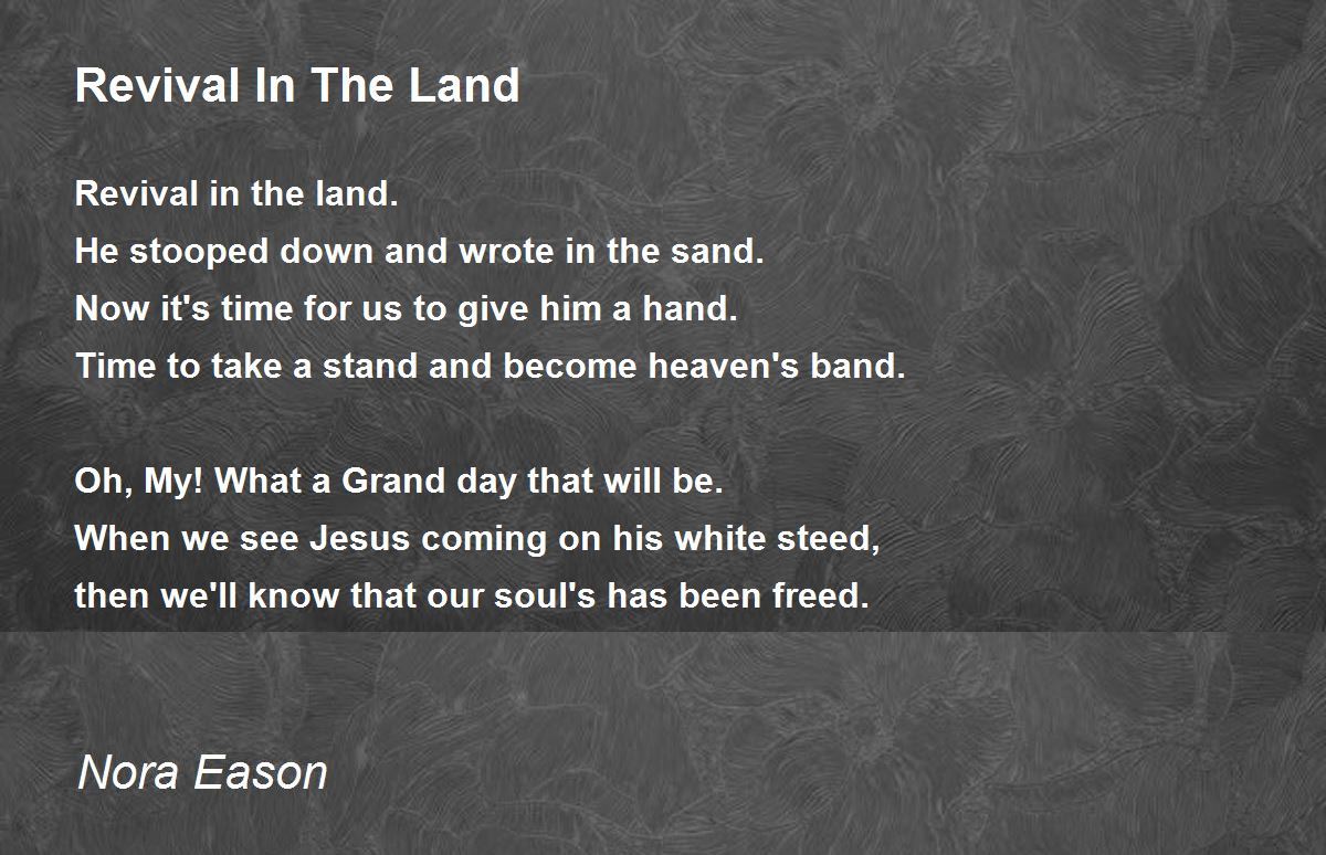 Revival In The Land Revival In The Land Poem by Nora Eason
