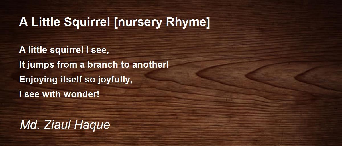 A Little Squirrel [nursery Rhyme] A Little Squirrel [nursery Rhyme