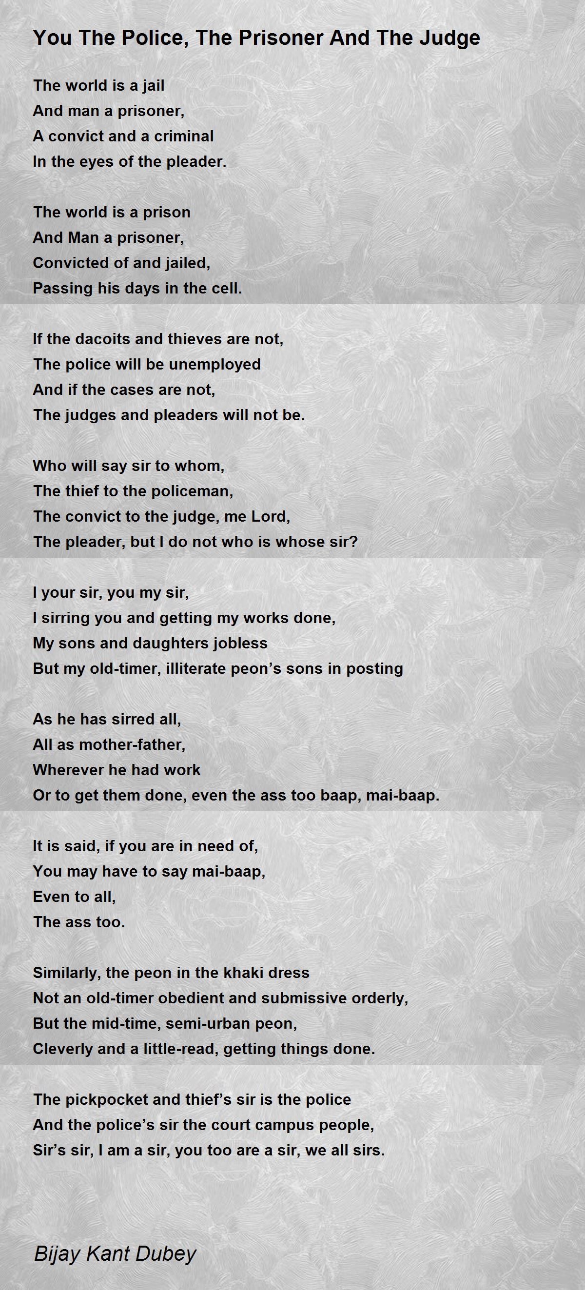 You The Police, The Prisoner And The Judge Poem by Bijay Kant Dubey