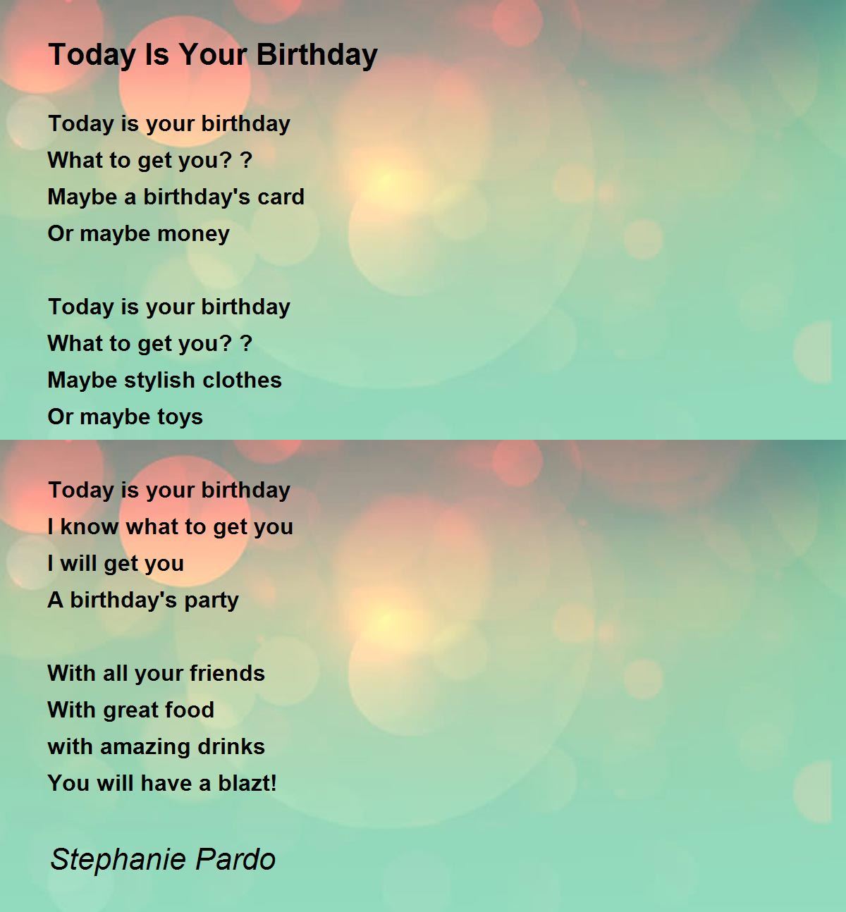 Today Is Your Birthday Today Is Your Birthday Poem by Stephanie Pardo