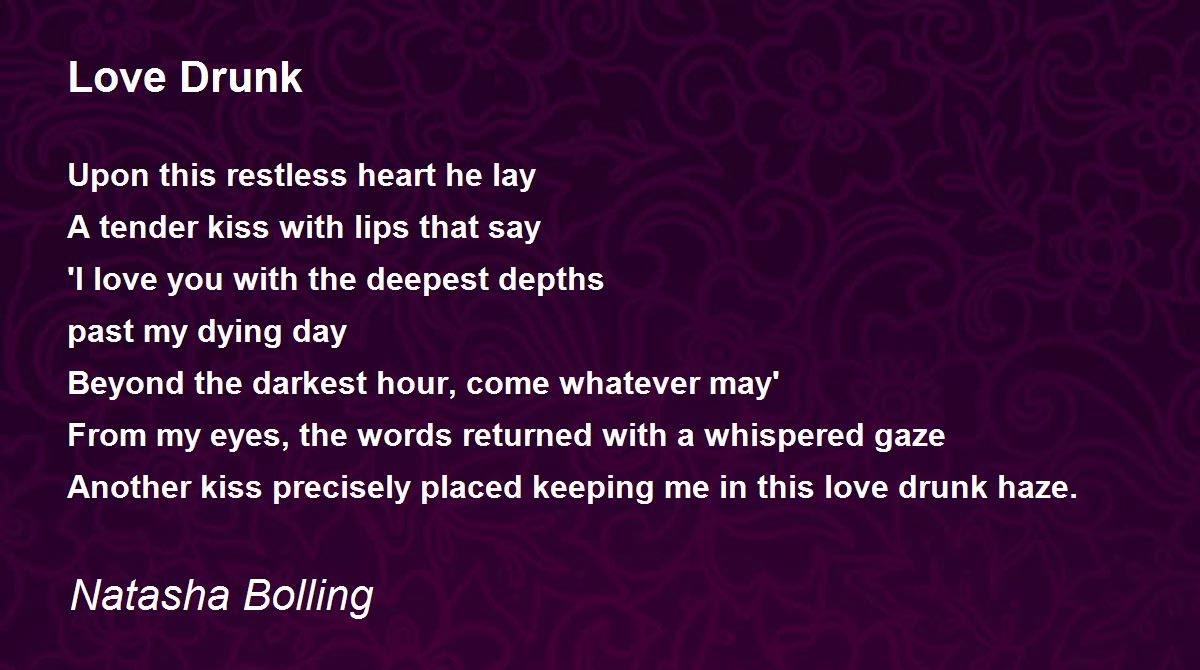 Love Drunk Love Drunk Poem by Natasha Dowdy