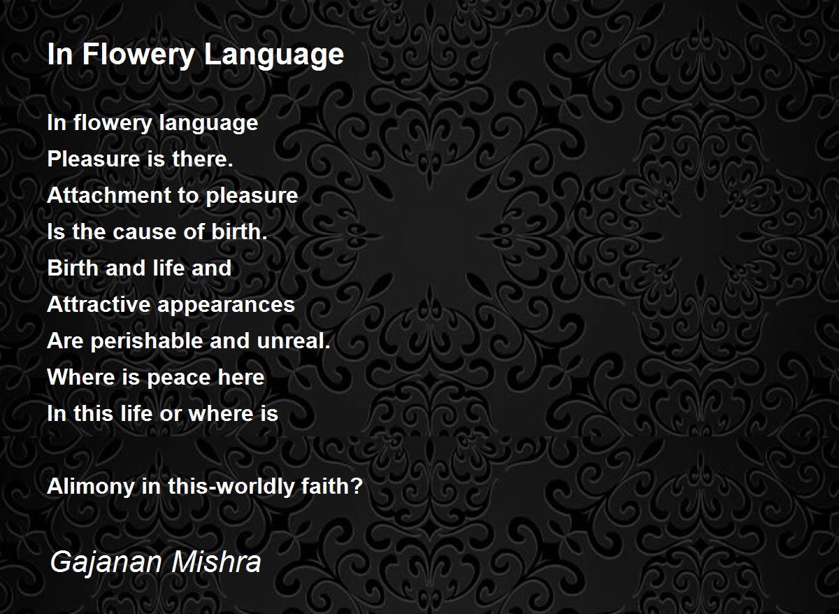 In Flowery Language by Gajanan Mishra In Flowery Language Poem