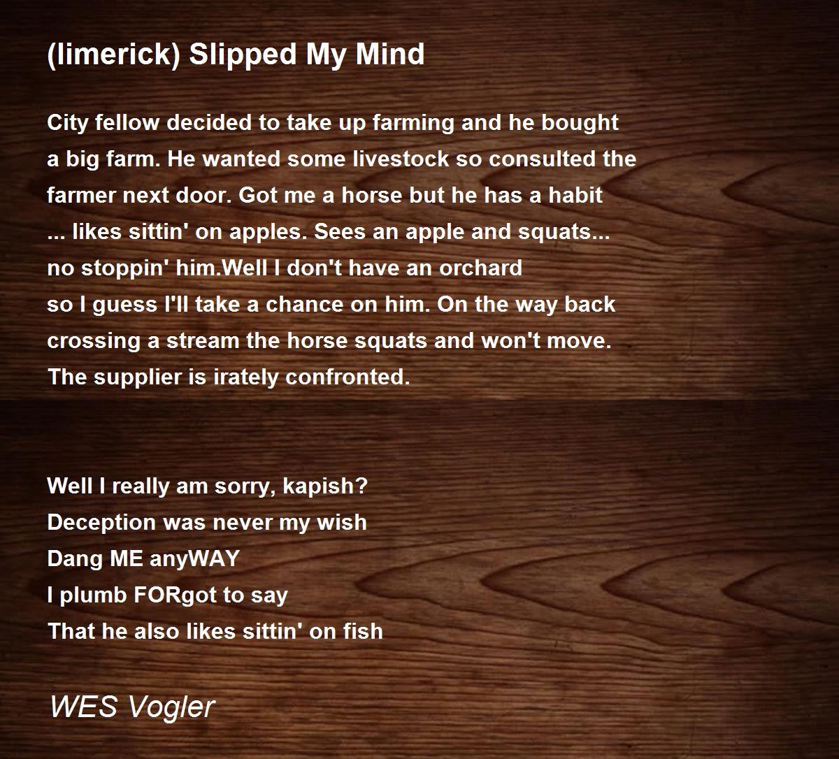 (limerick) Slipped My Mind (limerick) Slipped My Mind Poem by WES Vogler