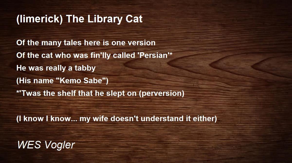 (limerick) The Library Cat (limerick) The Library Cat Poem by WES Vogler