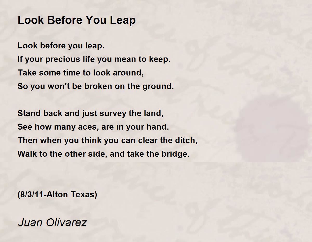 Look Before You Leap By Juan Olivarez Look Before You Leap Poem