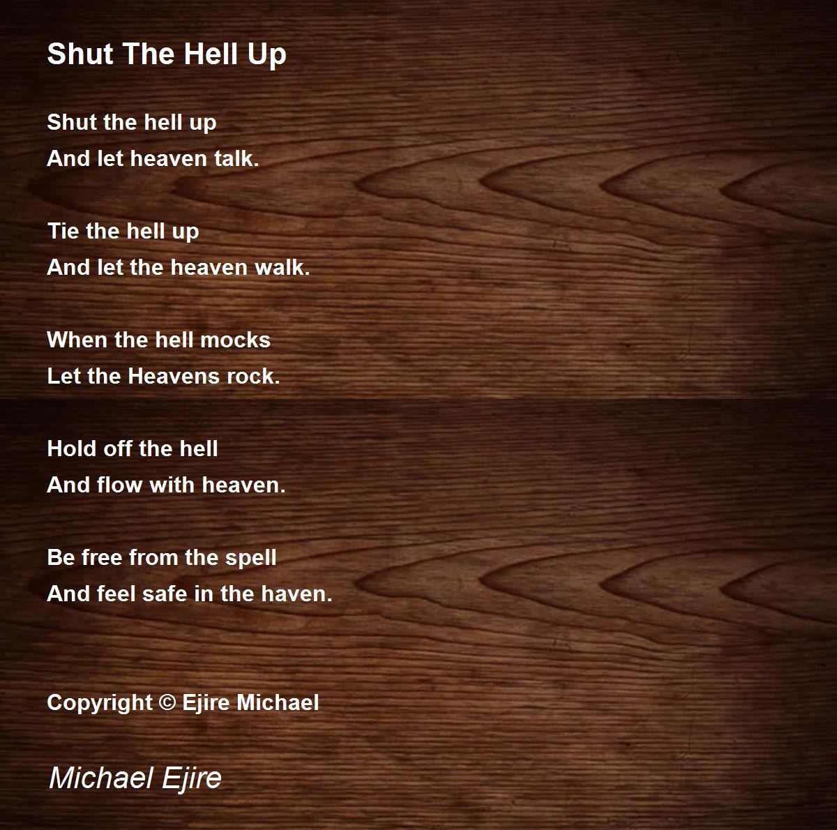 Shut The Hell Up Poem by Michael Ejire Poem Hunter