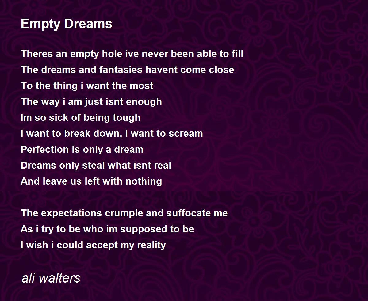 Empty Dreams by ali walters Empty Dreams Poem