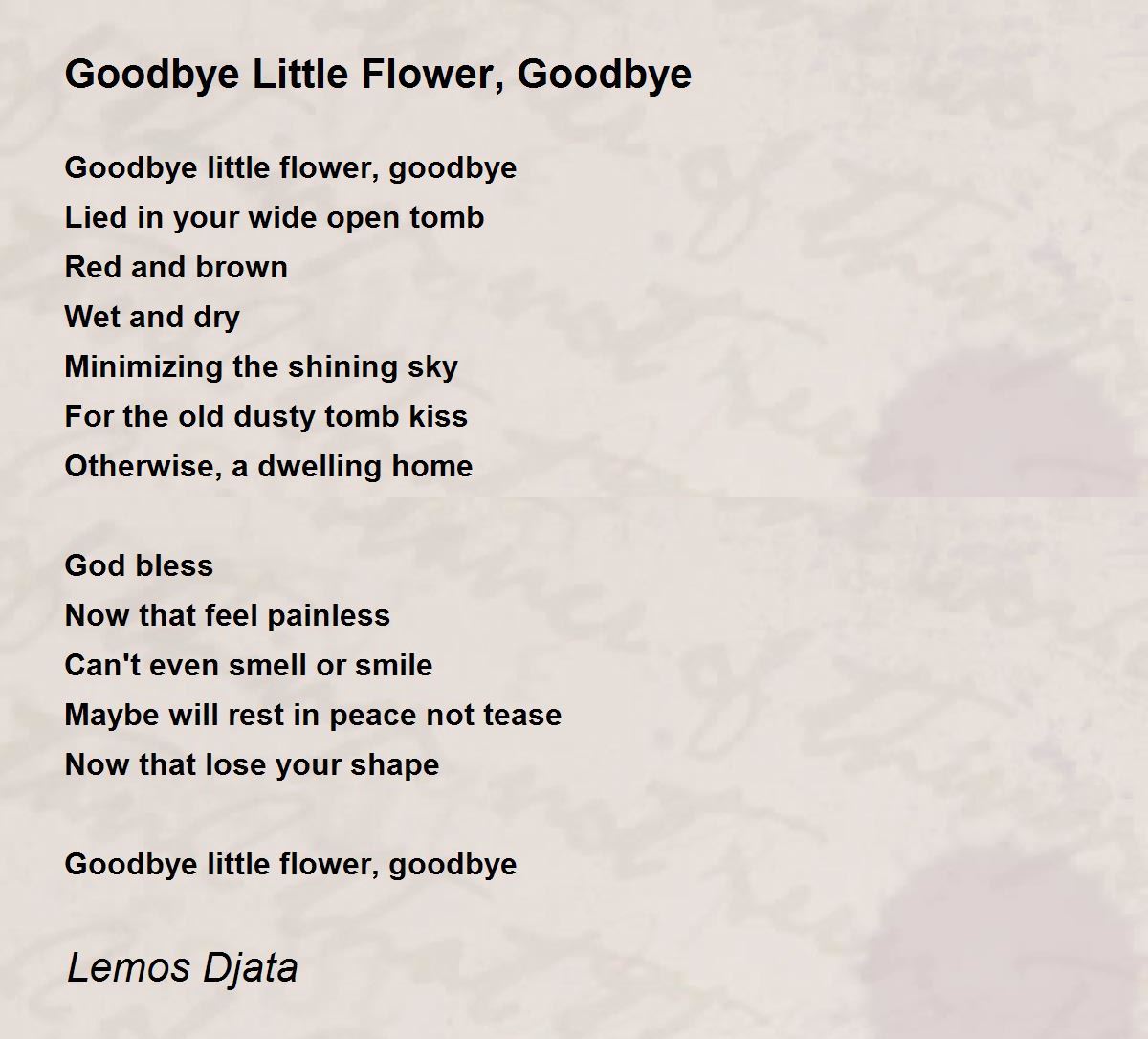Goodbye Little Flower, Goodbye Goodbye Little Flower, Goodbye Poem by