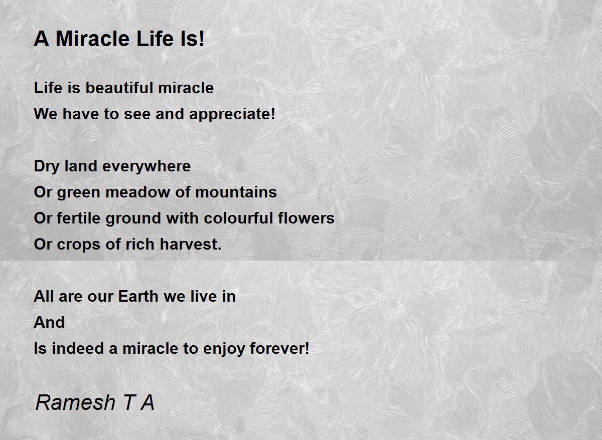 A Miracle Life Is! A Miracle Life Is! Poem by Ramesh T A