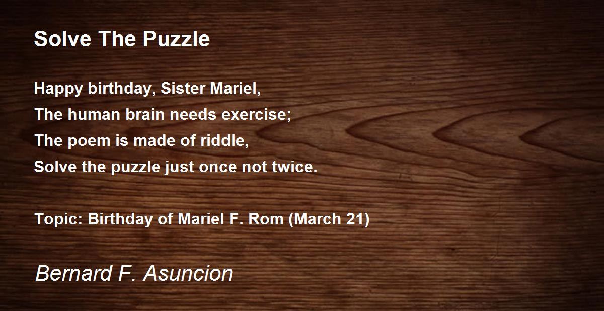 Solve The Puzzle by Bernard F. Asuncion Solve The Puzzle Poem