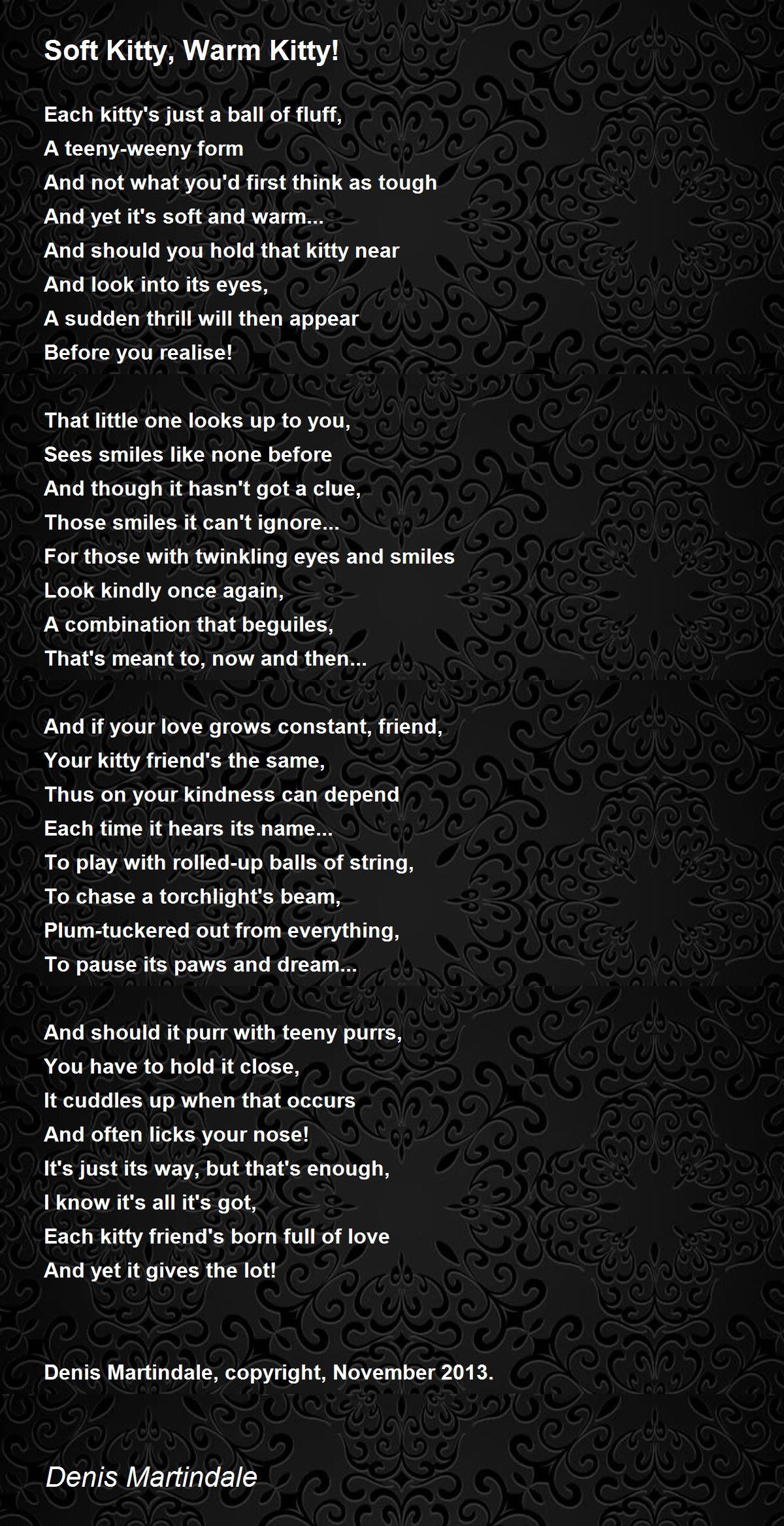 Soft Kitty, Warm Kitty! Soft Kitty, Warm Kitty! Poem by Denis Martindale