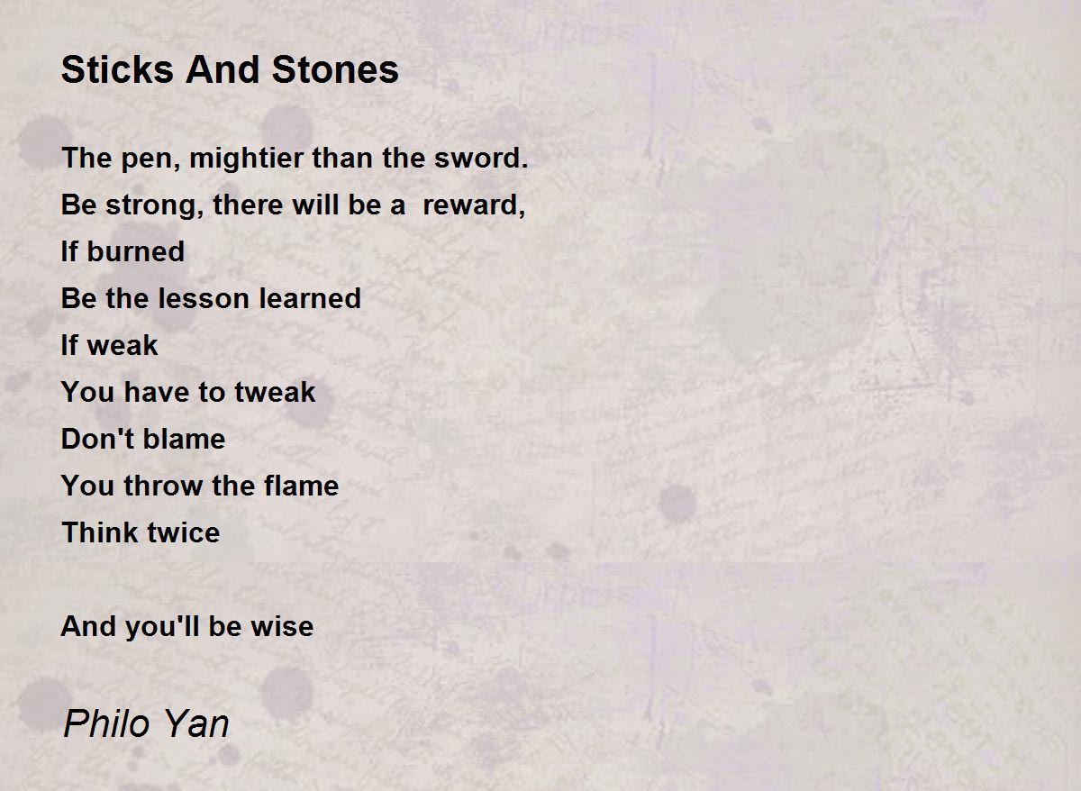 Sticks And Stones Sticks And Stones Poem by Philo Yan