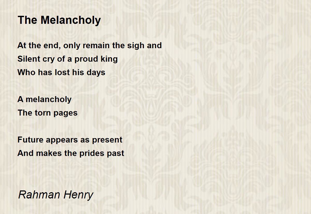 The Melancholy by Rahman Henry The Melancholy Poem