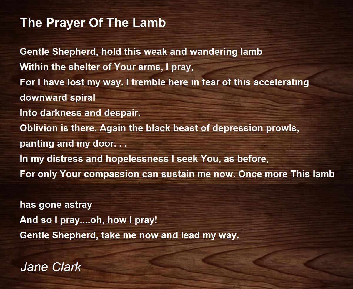 The Prayer Of The Lamb The Prayer Of The Lamb Poem by Jane Clark