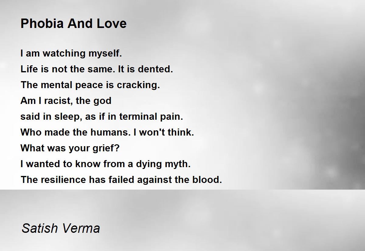 Phobia And Love Phobia And Love Poem by Satish Verma