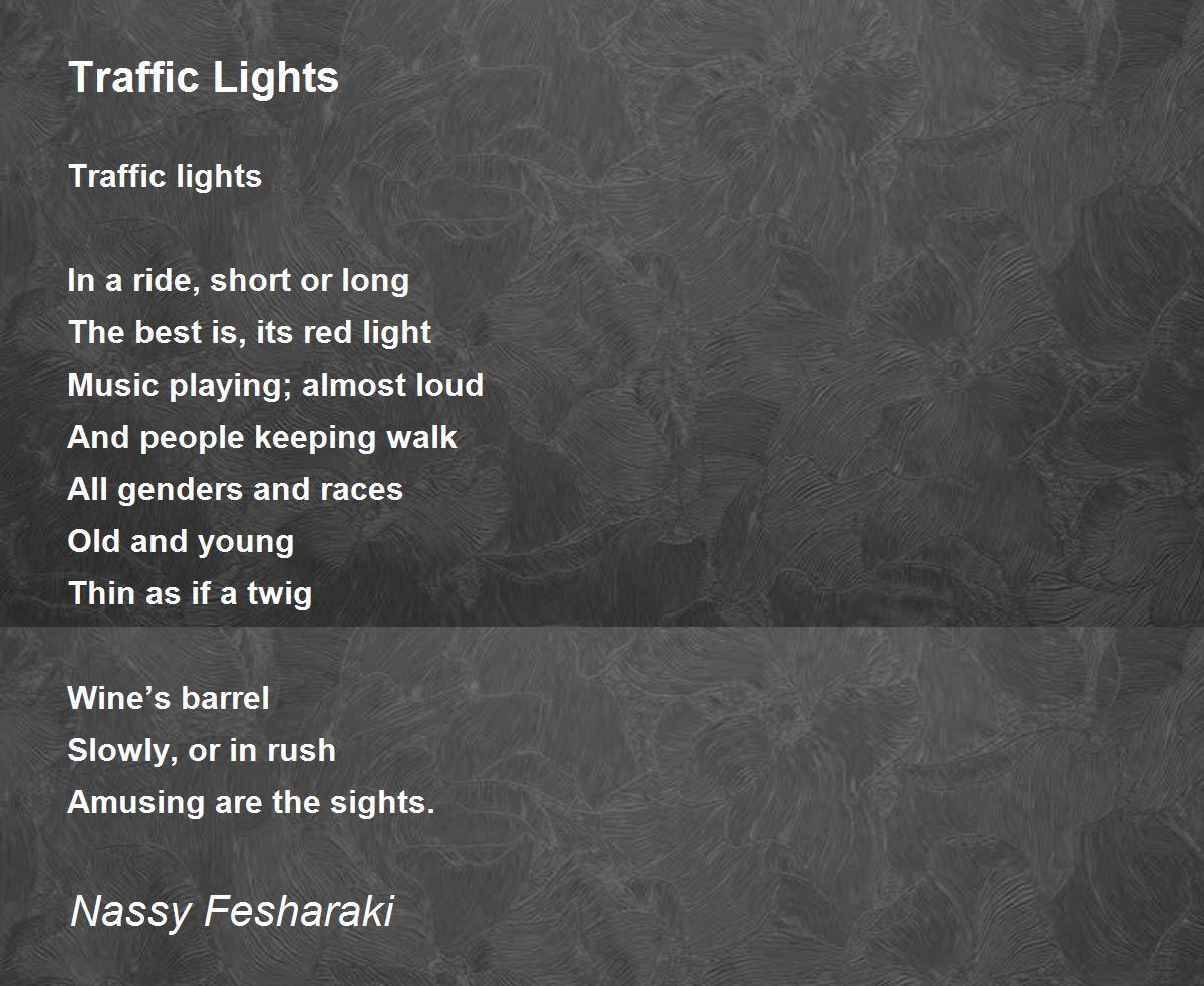 Traffic Lights by Nassy Fesharaki Traffic Lights Poem