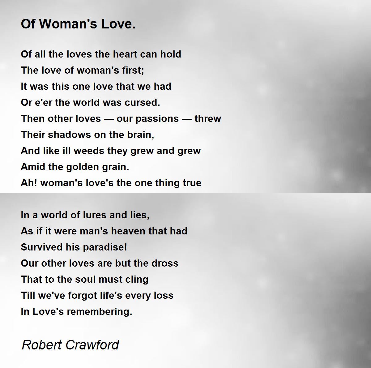 Of Woman's Love. Of Woman's Love. Poem by Robert Crawford