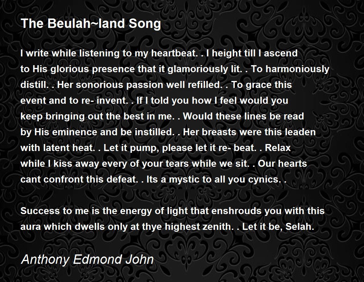 The Beulahland Song by Anthony Edmond John The Beulahland Song Poem