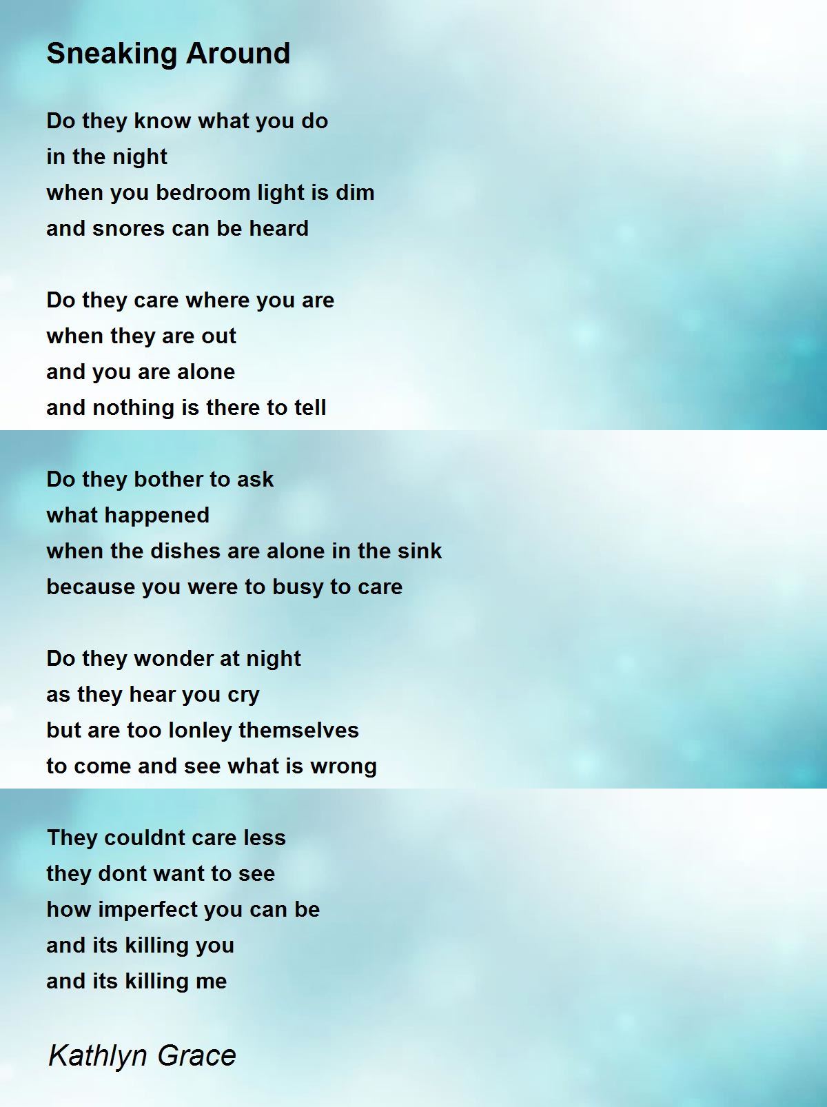 Sneaking Around Sneaking Around Poem by Kathlyn Grace