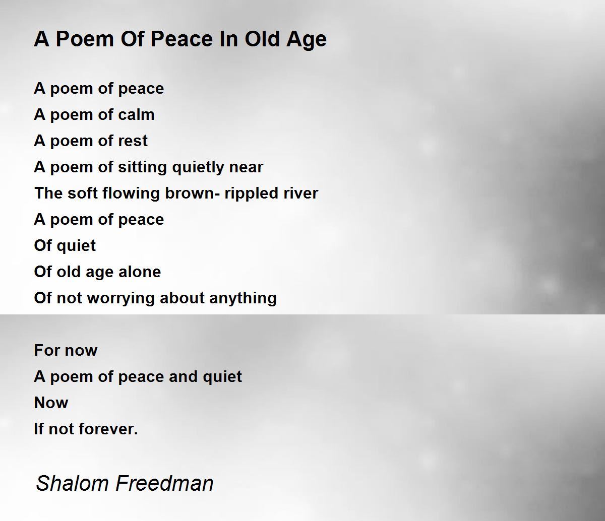 A Poem Of Peace In Old Age A Poem Of Peace In Old Age Poem by Shalom