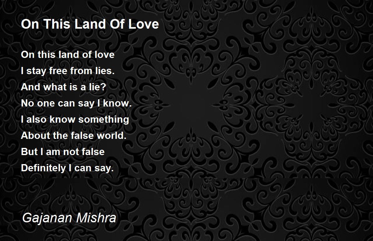 On This Land Of Love On This Land Of Love Poem by Gajanan Mishra