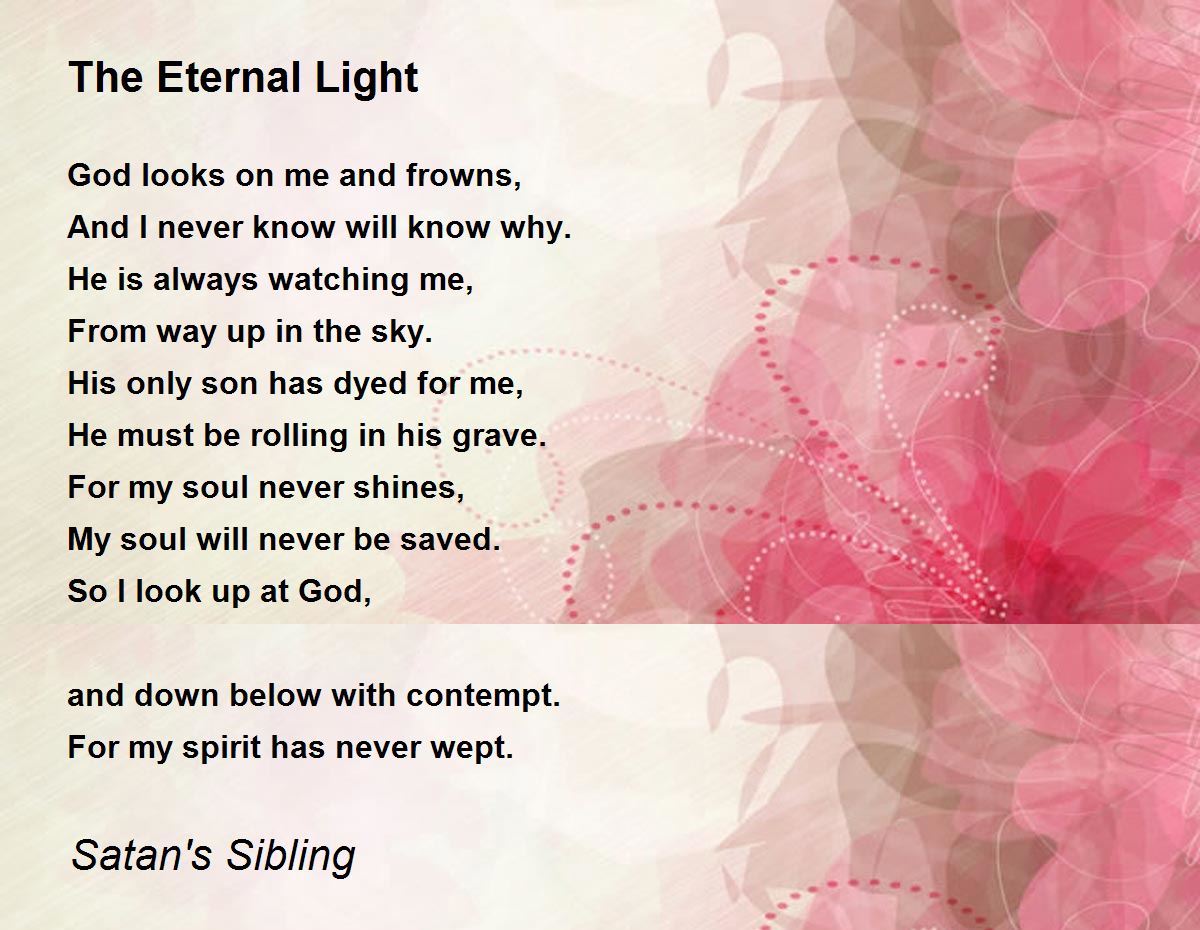 The Eternal Light The Eternal Light Poem by Satan's Sibling