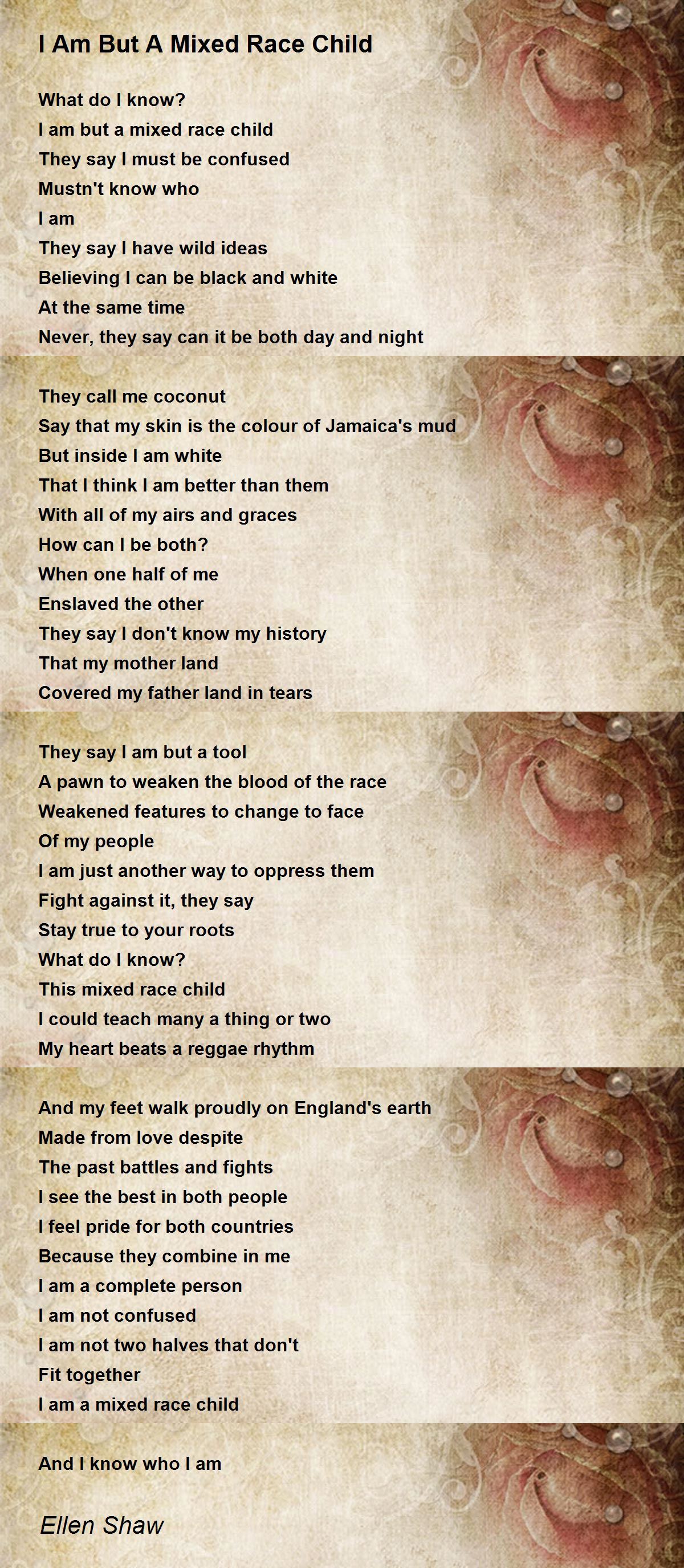 I Am But A Mixed Race Child I Am But A Mixed Race Child Poem by Ellen