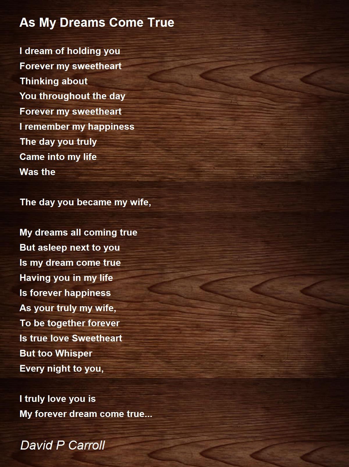 As My Dreams Come True As My Dreams Come True Poem by David P Carroll