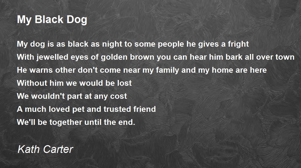 My Black Dog by Kath Carter My Black Dog Poem