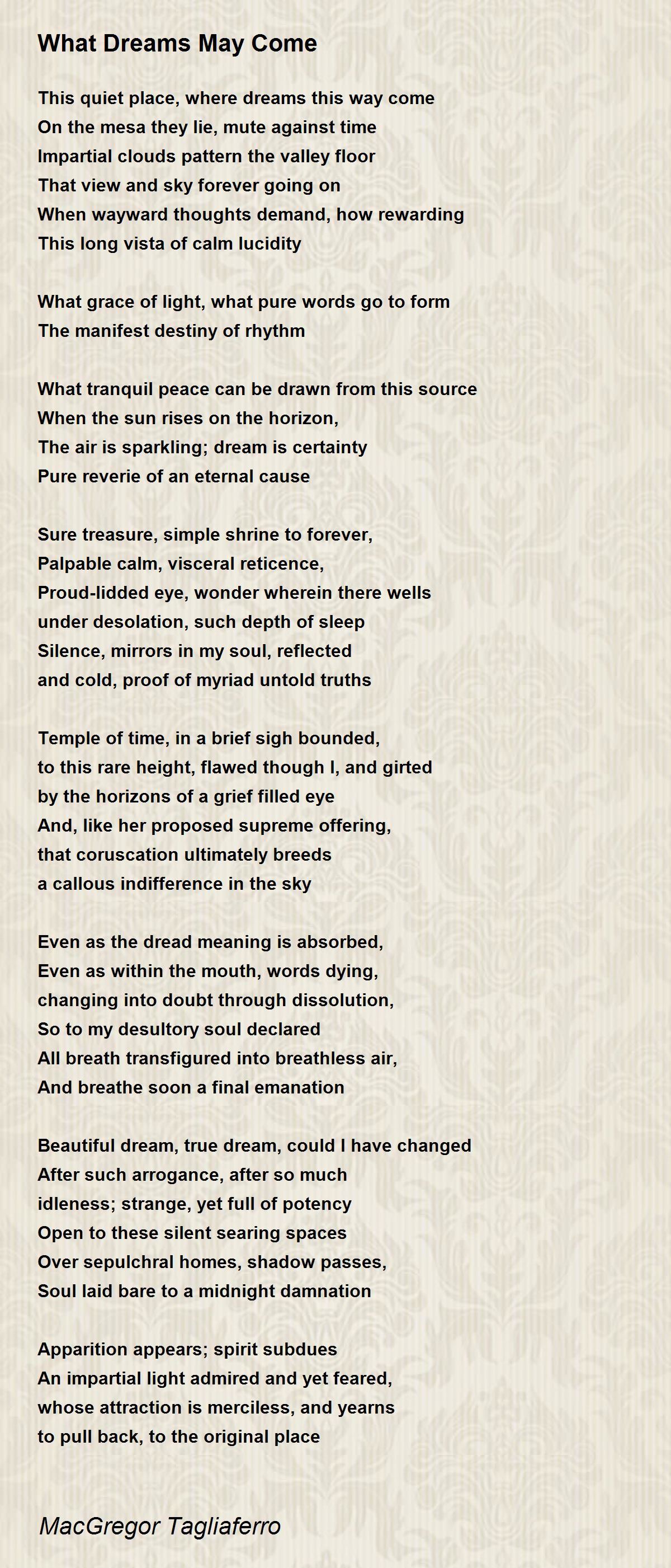 What Dreams May Come What Dreams May Come Poem by MacGregor Tagliaferro