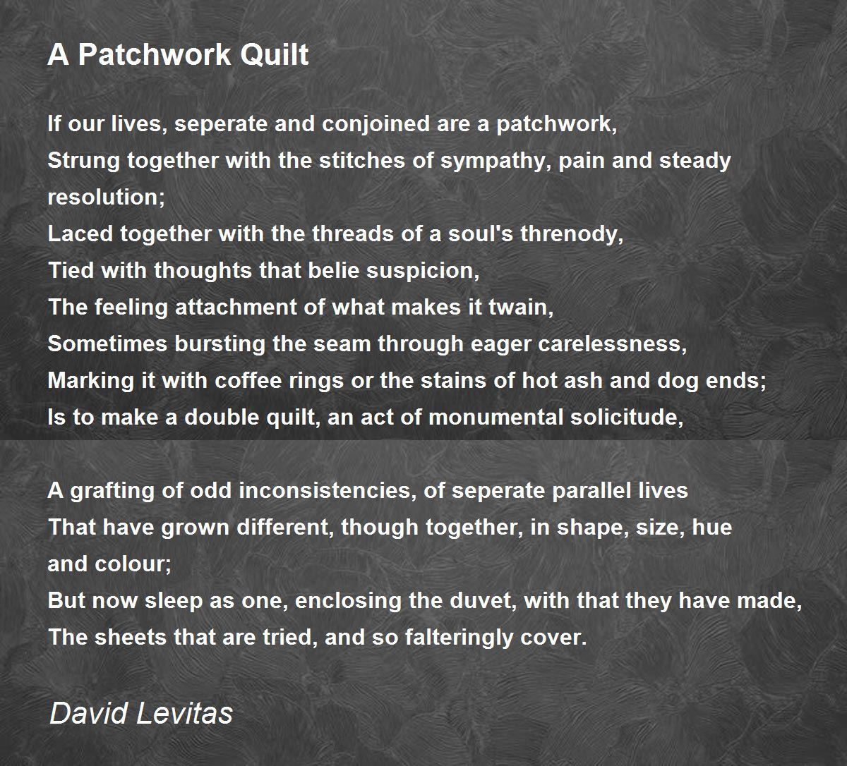 A Patchwork Quilt A Patchwork Quilt Poem by David Levitas
