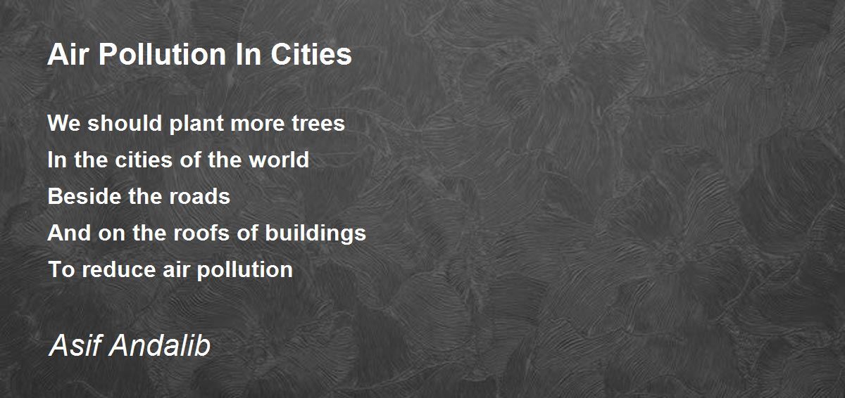 Air Pollution In Cities Air Pollution In Cities Poem by Asif Andalib
