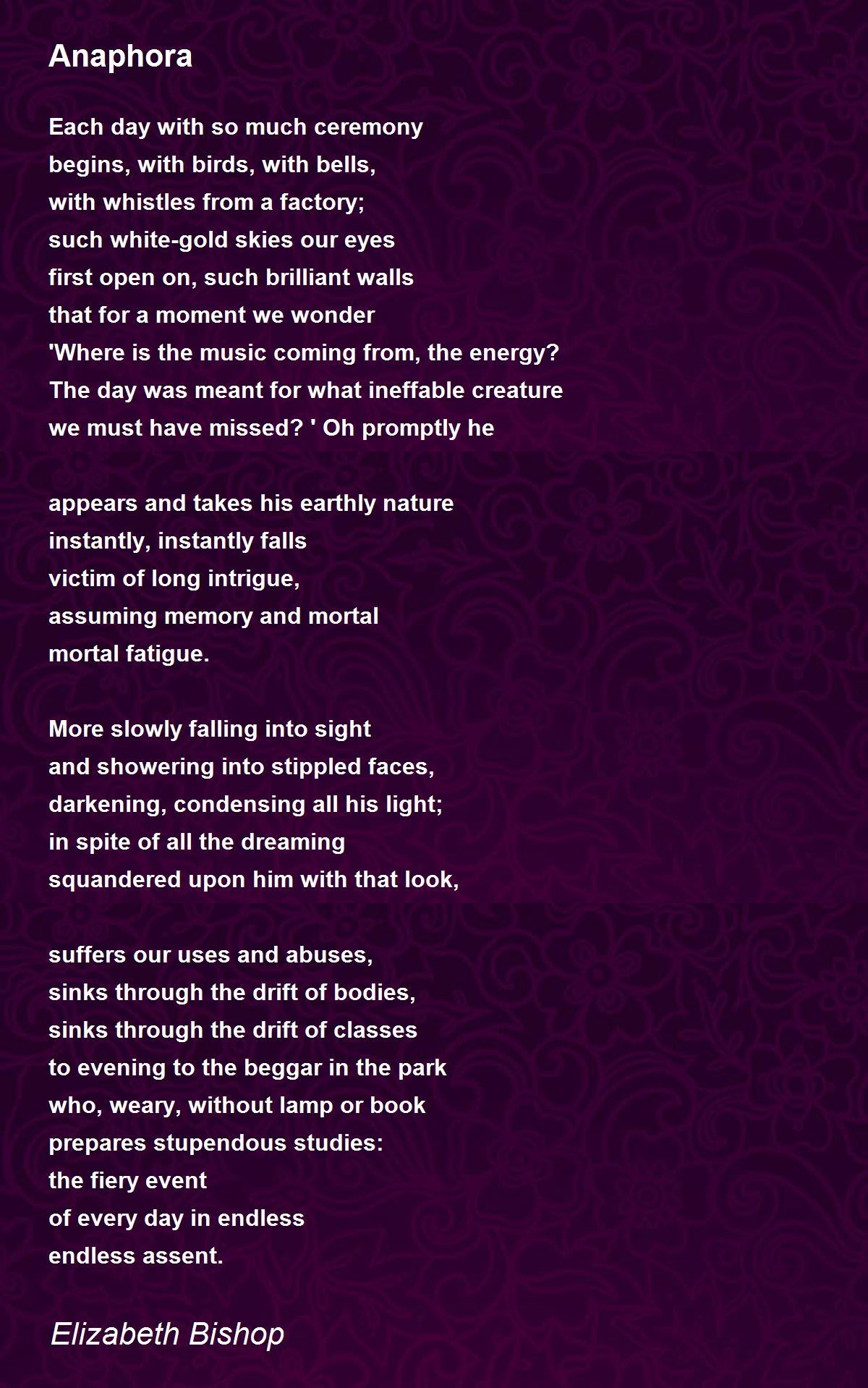 Anaphora Poem by Elizabeth Bishop - Poem Hunter