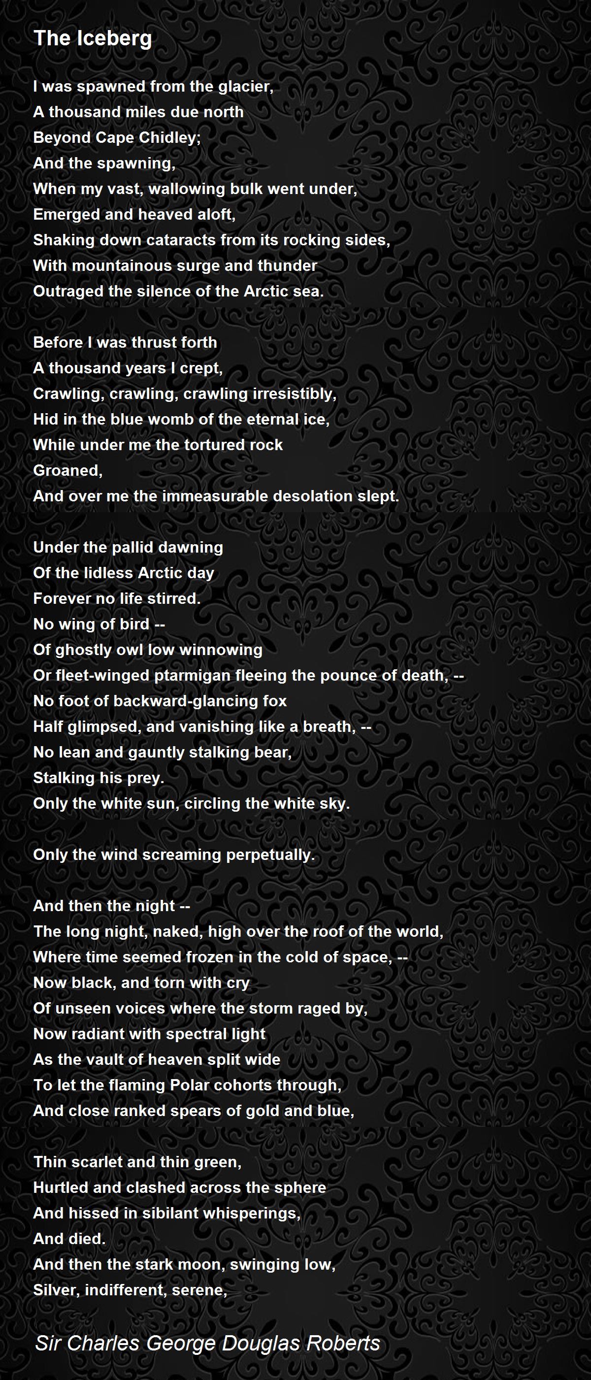 The Iceberg The Iceberg Poem by Sir Charles Douglas Roberts