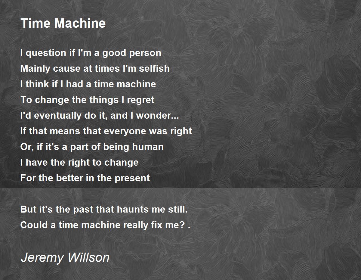 Time Machine Time Machine Poem by Jeremy Willson
