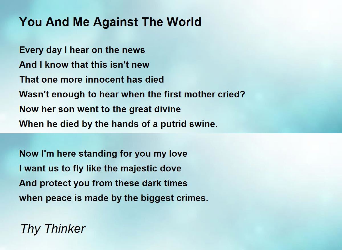 You and me against the world by thy thinker you and me against the