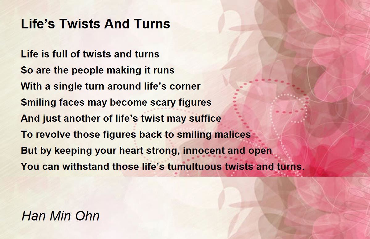 Life’s Twists And Turns Life’s Twists And Turns Poem by Han Min Ohn
