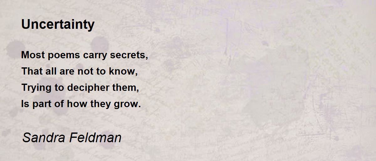 Uncertainty Poem by Sandra Feldman Poem Hunter