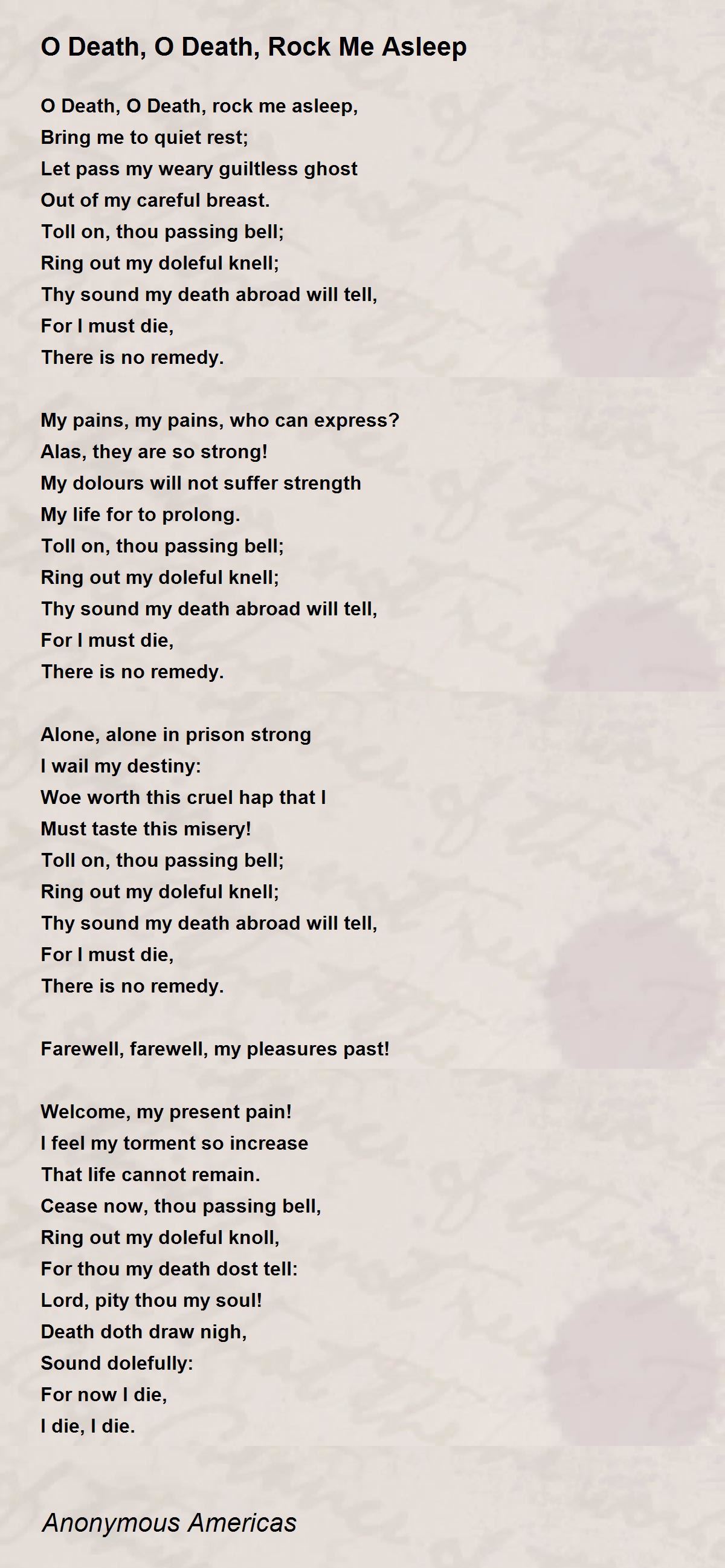 O Death, O Death, Rock Me Asleep Poem by Anonymous Americas Poem Hunter