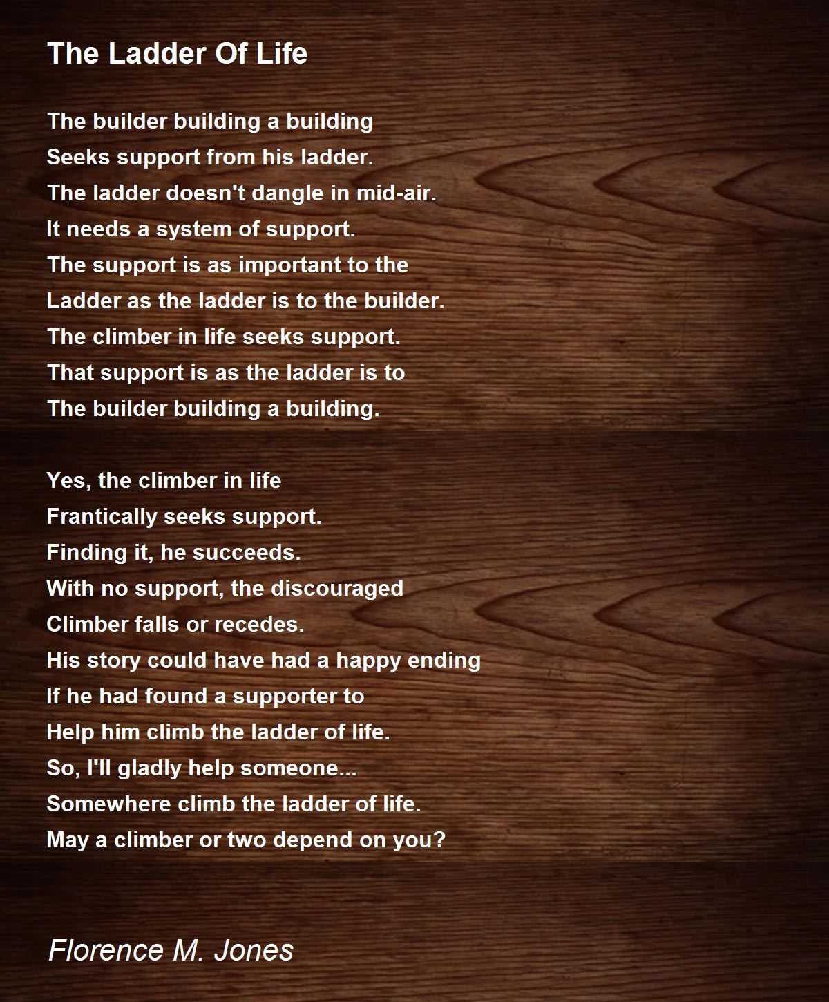 The Ladder Of Life The Ladder Of Life Poem by Florence M. Jones