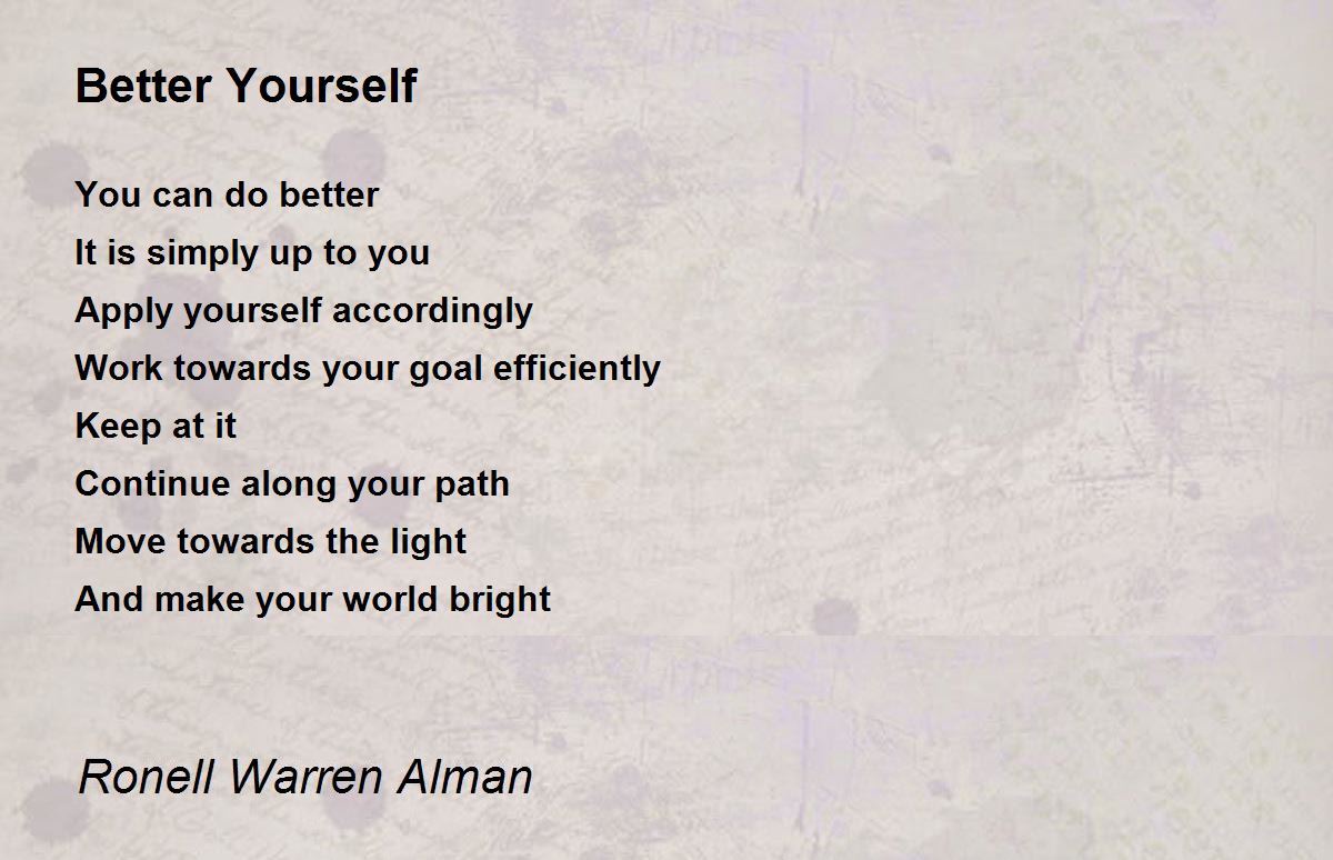 Better Yourself Better Yourself Poem by Ronell Warren Alman