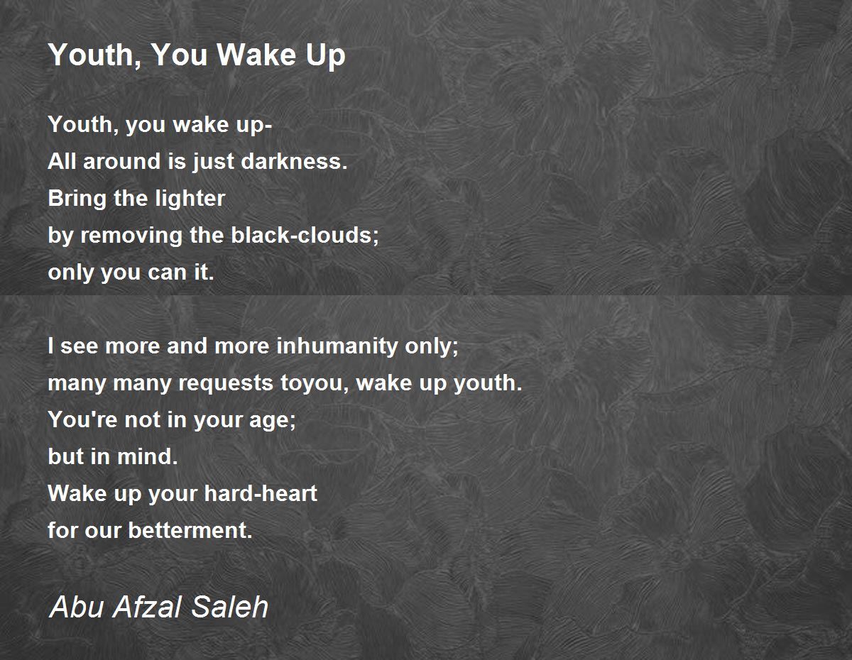 Youth, You Wake Up Youth, You Wake Up Poem by Abu Afzal Saleh