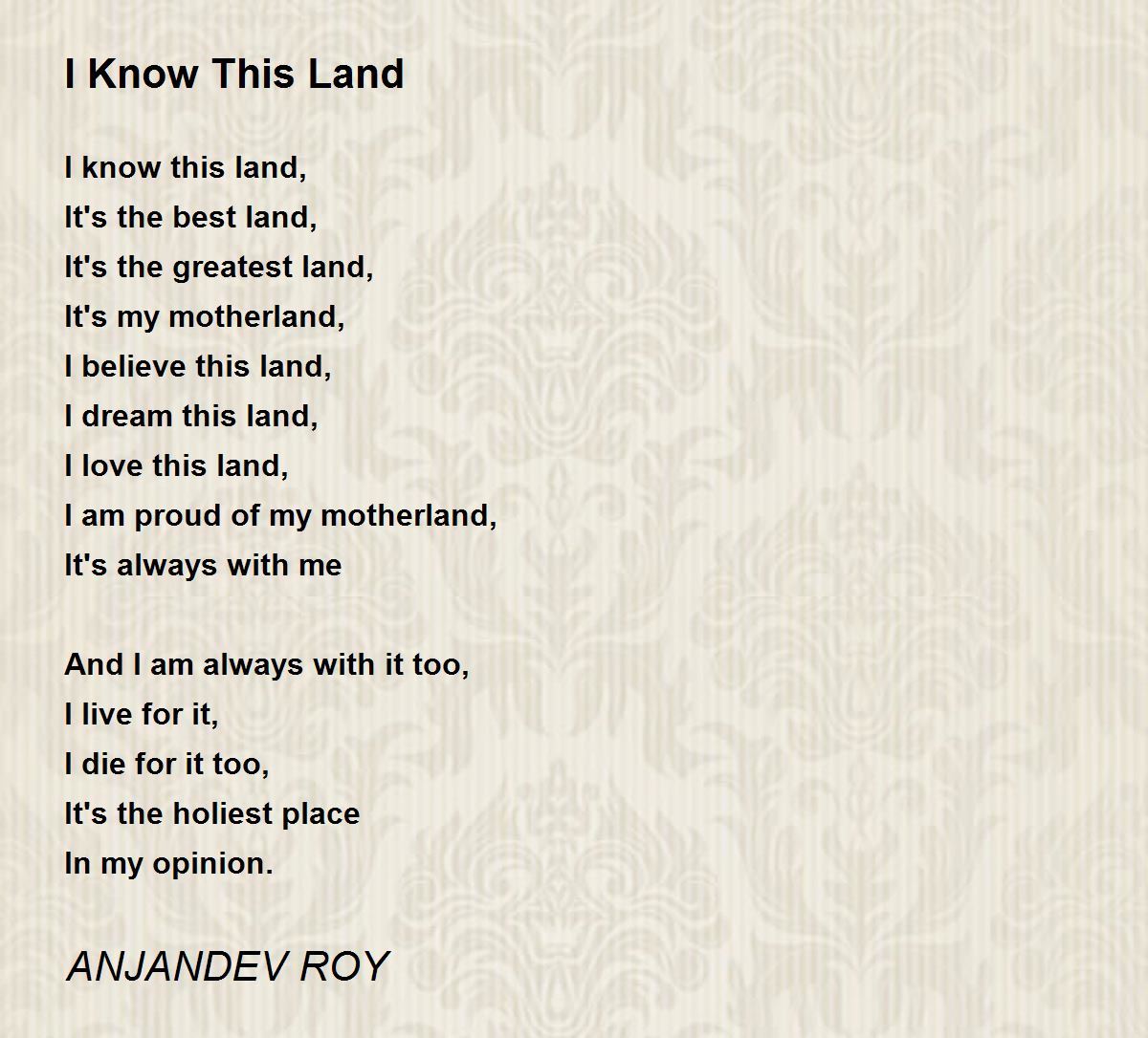 I Know This Land I Know This Land Poem by ANJANDEV ROY