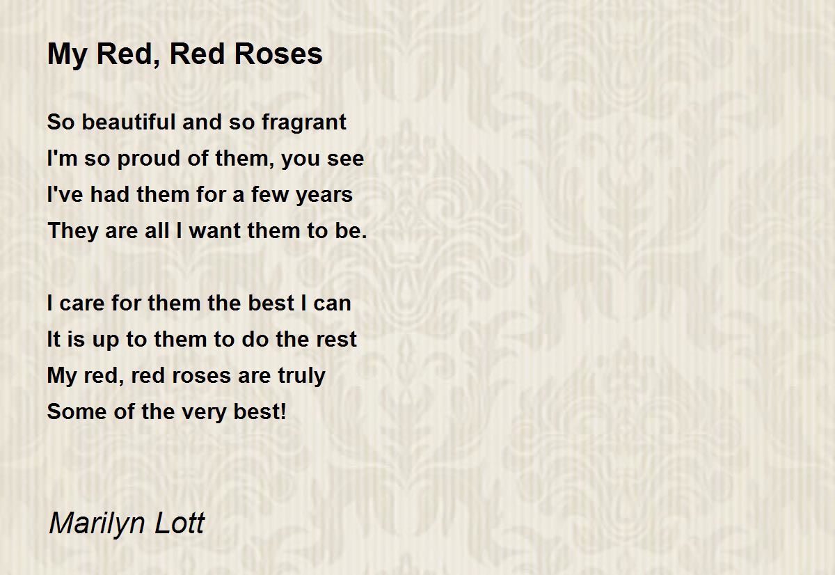 My Red, Red Roses My Red, Red Roses Poem by Marilyn Lott
