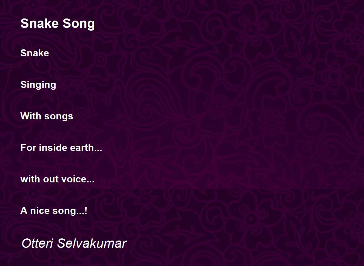 Snake Song Snake Song Poem by Otteri Selvakumar
